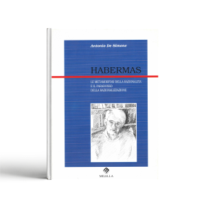 Habermas. La metamorfosi della razionalità e il paradosso della razionalizzazione